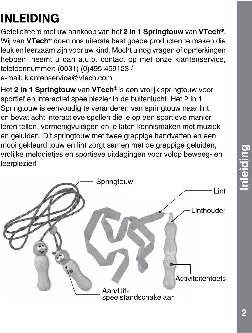 com Het 2 in 1 Springtouw van VTech is een vrolijk springtouw voor sportief en interactief speelplezier in de buitenlucht.