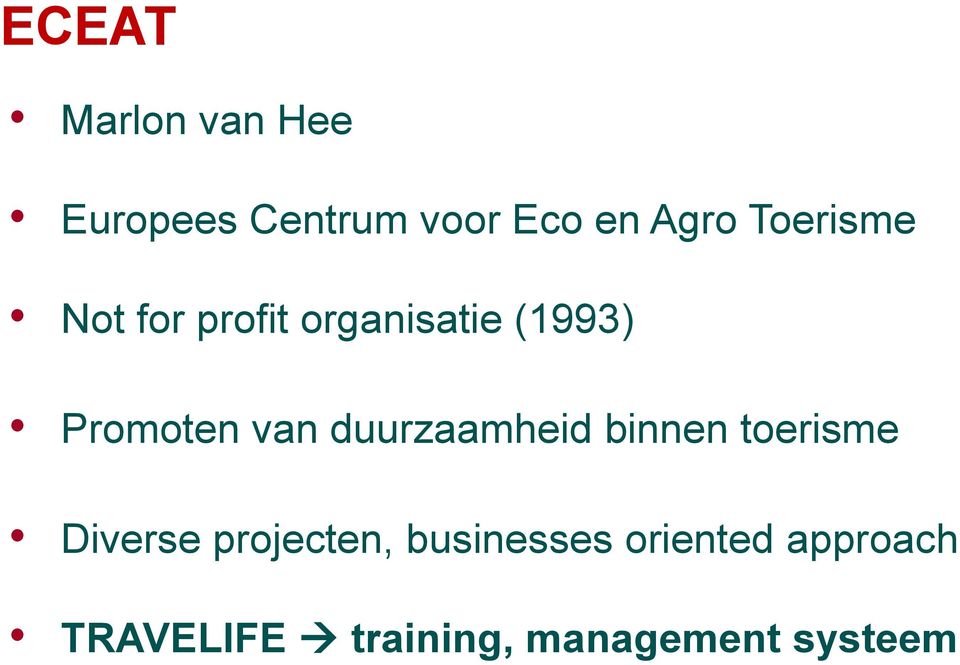 duurzaamheid binnen toerisme Diverse projecten,