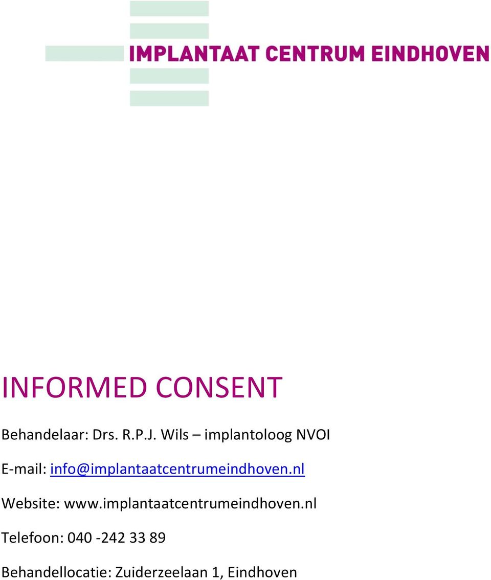 info@implantaatcentrumeindhoven.nl Website: www.