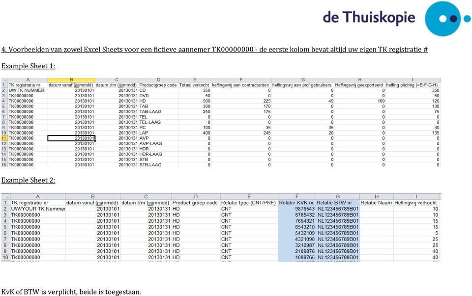 altijd uw eigen TK registratie # Example Sheet 1: