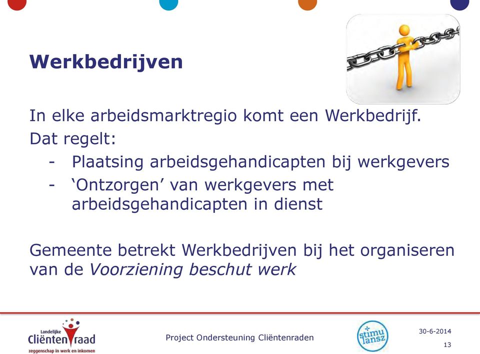 Ontzorgen van werkgevers met arbeidsgehandicapten in dienst