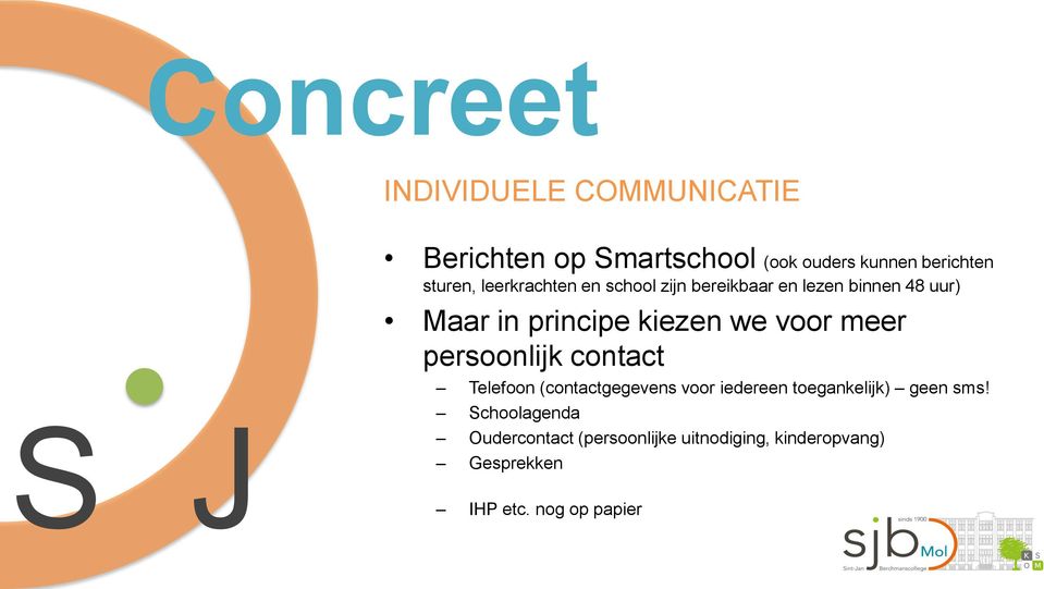 voor meer persoonlijk contact Telefoon (contactgegevens voor iedereen toegankelijk) geen sms!