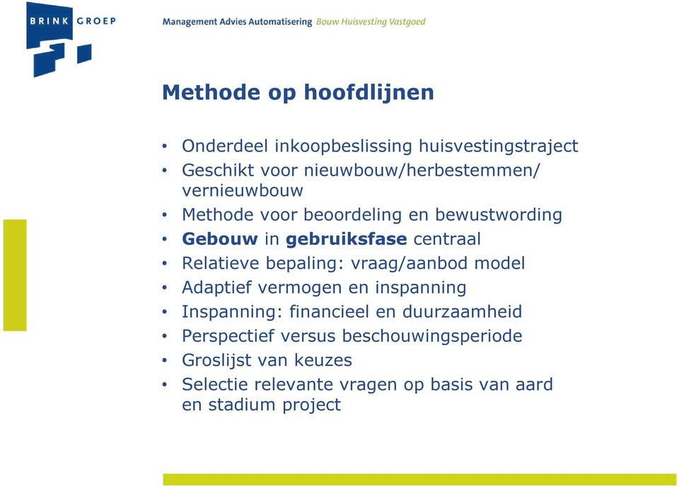 centraal Relatieve bepaling: vraag/aanbod model Adaptief vermogen en inspanning Inspanning: financieel en