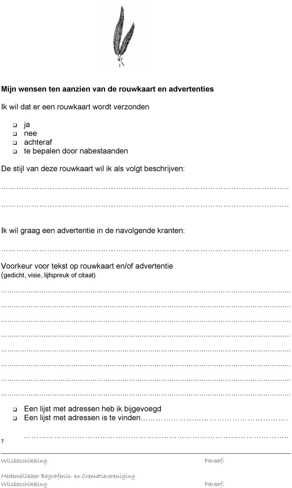 advertentie in de navolgende kranten: Voorkeur voor tekst op rouwkaart en/of advertentie (gedicht,