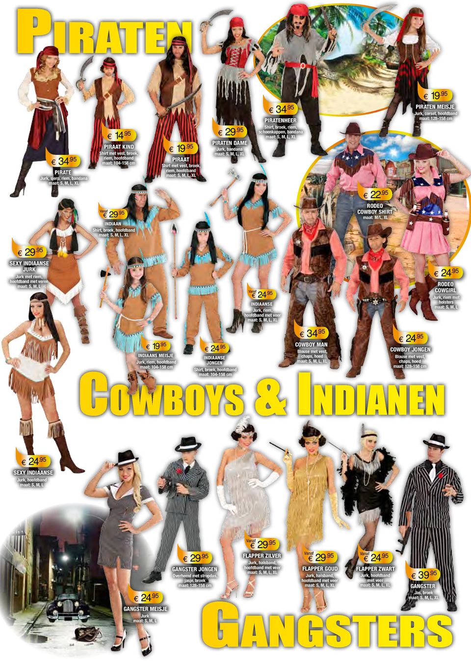 holsters INDIAANS MEISJE Jurk, riem, INDIAANSE JONGEN Shirt, broek, 34 COWBOY MAN Blouse met vest, chaps, hoed COWBOY JONGEN Blouse met vest, chaps, hoed Cowboys & Indianen SEXY INDIAANSE Jurk,