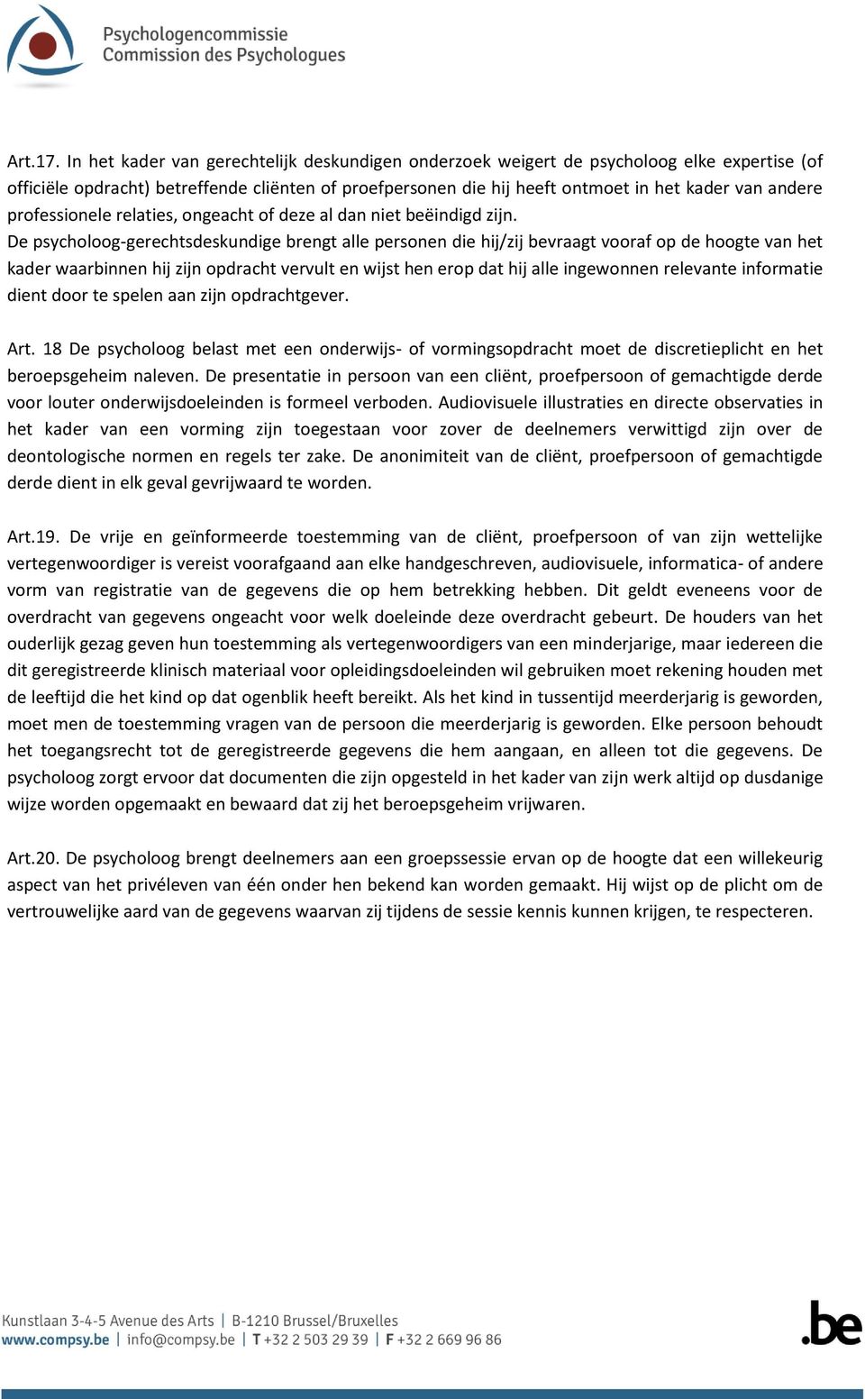 professionele relaties, ongeacht of deze al dan niet beëindigd zijn.