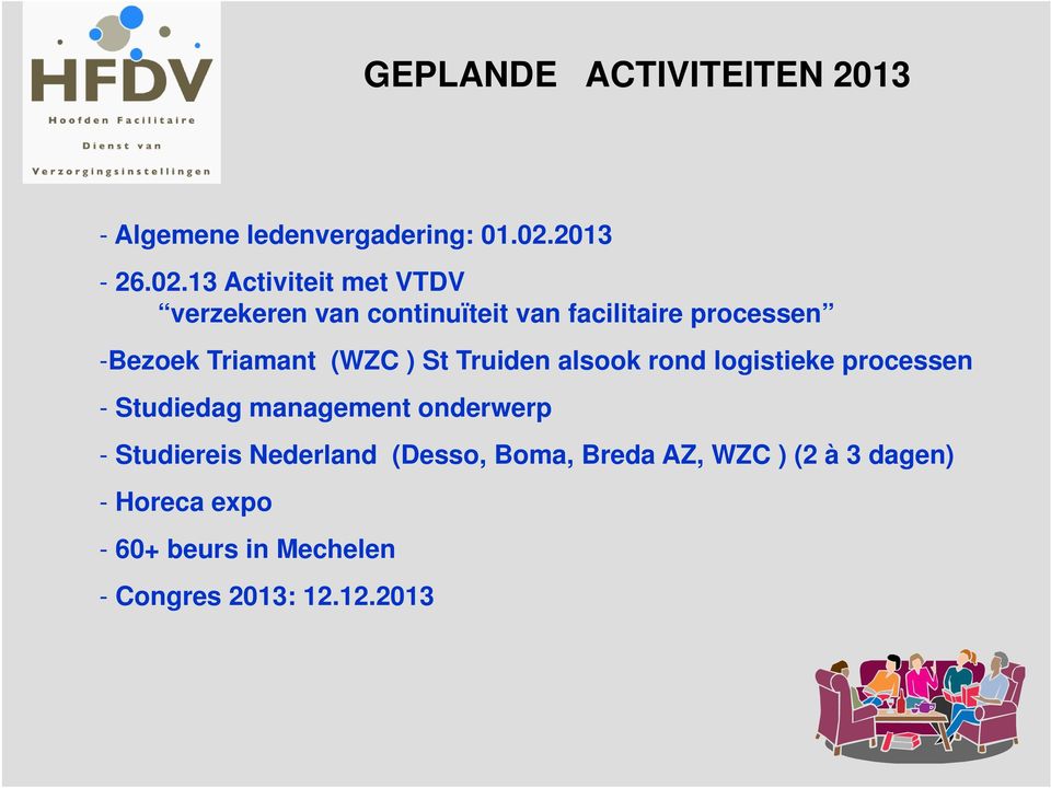 13 Activiteit met VTDV verzekeren van continuïteit van facilitaire processen -Bezoek Triamant