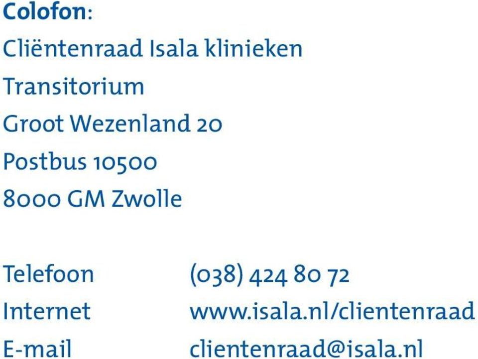 8000 GM Zwolle Telefoon (038) 424 80 72