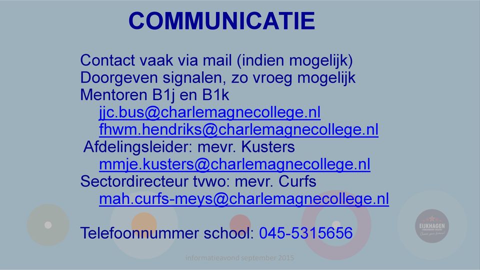 hendriks@charlemagnecollege.nl Afdelingsleider: mevr. Kusters mmje.