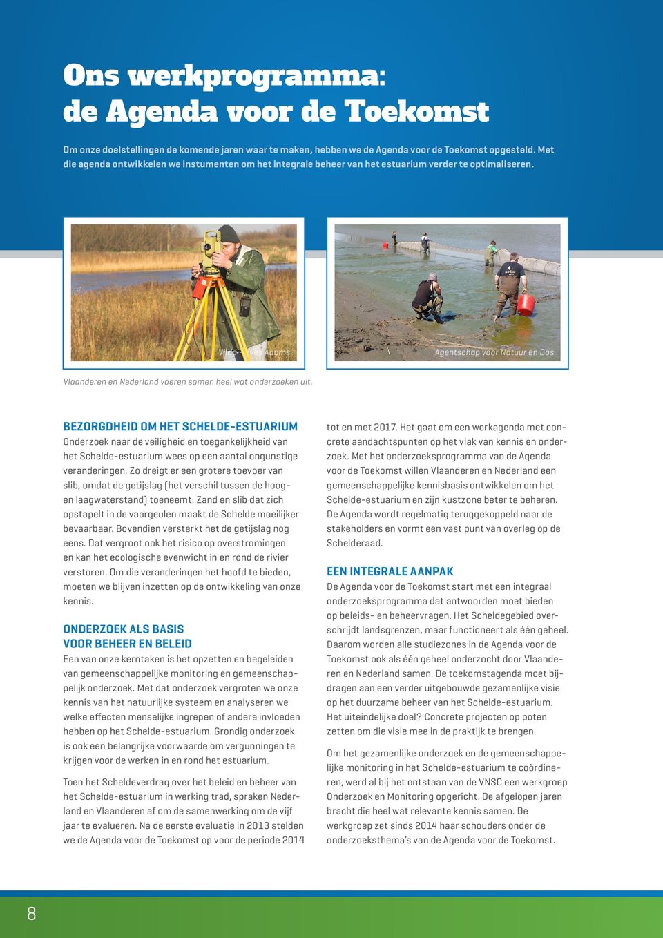 Vilda - Yves Adams Agentschap voor Natuur en Bos Vlaanderen en Nederland voeren samen heel wat onderzoeken uit.