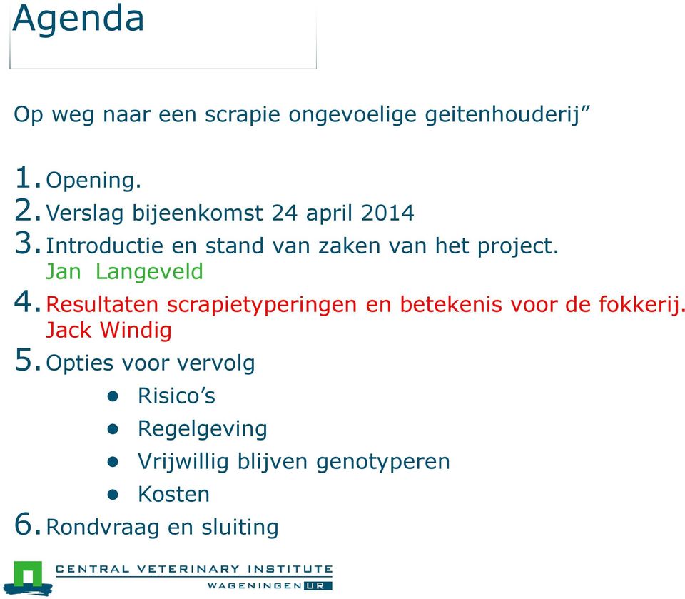 Jan_Langeveld 4.Resultaten scrapietyperingen en betekenis voor de fokkerij.