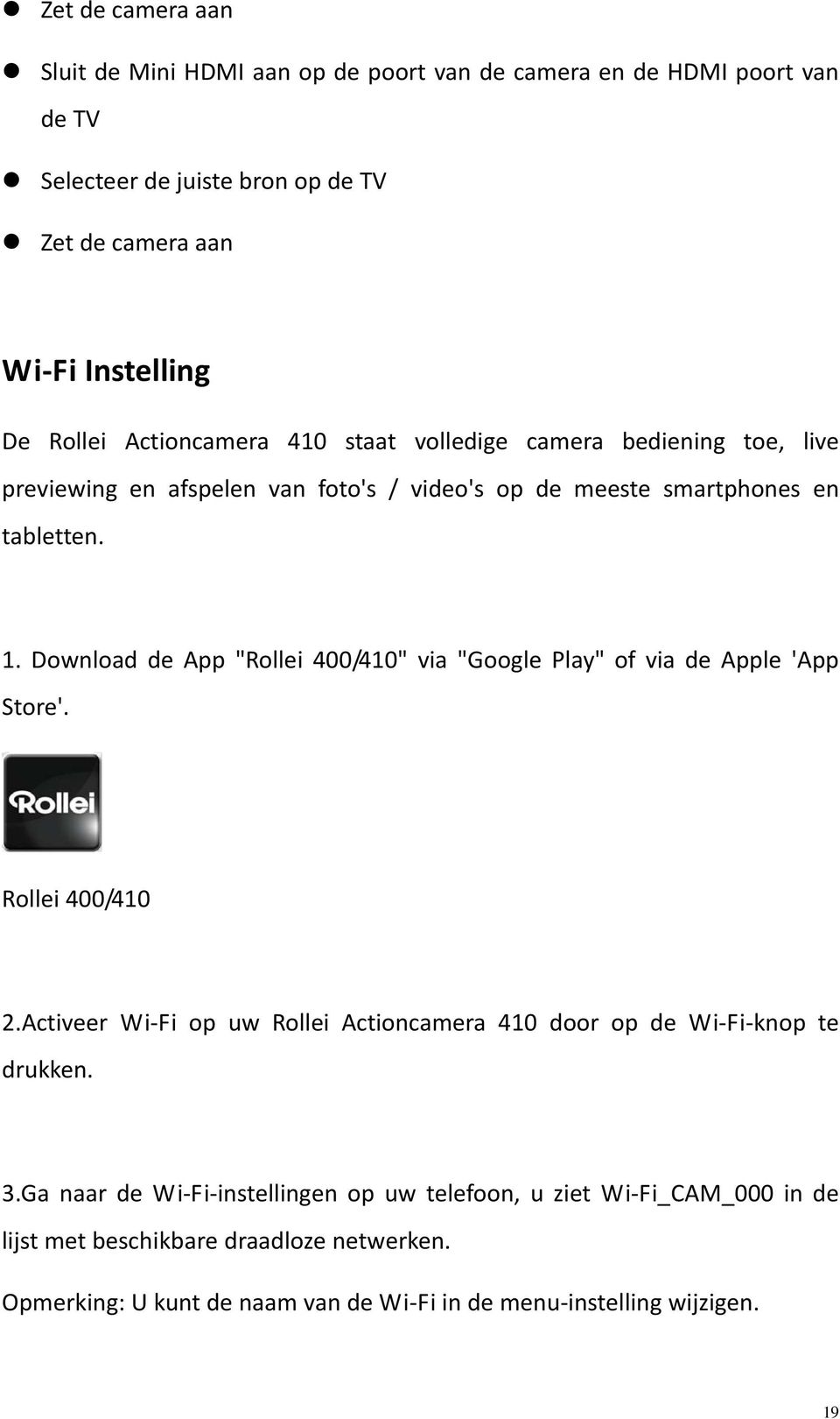 Download de App "Rollei 400/410" via "Google Play" of via de Apple 'App Store'. Rollei 400/410 2.
