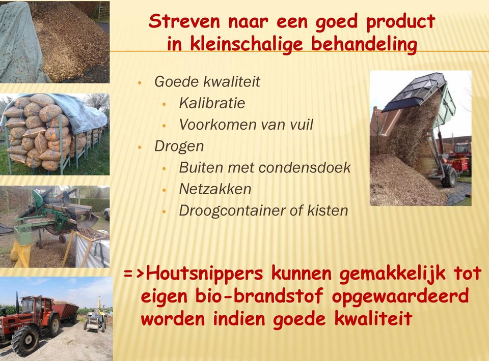 condensdoek Netzakken Droogcontainer of kisten =>Houtsnippers