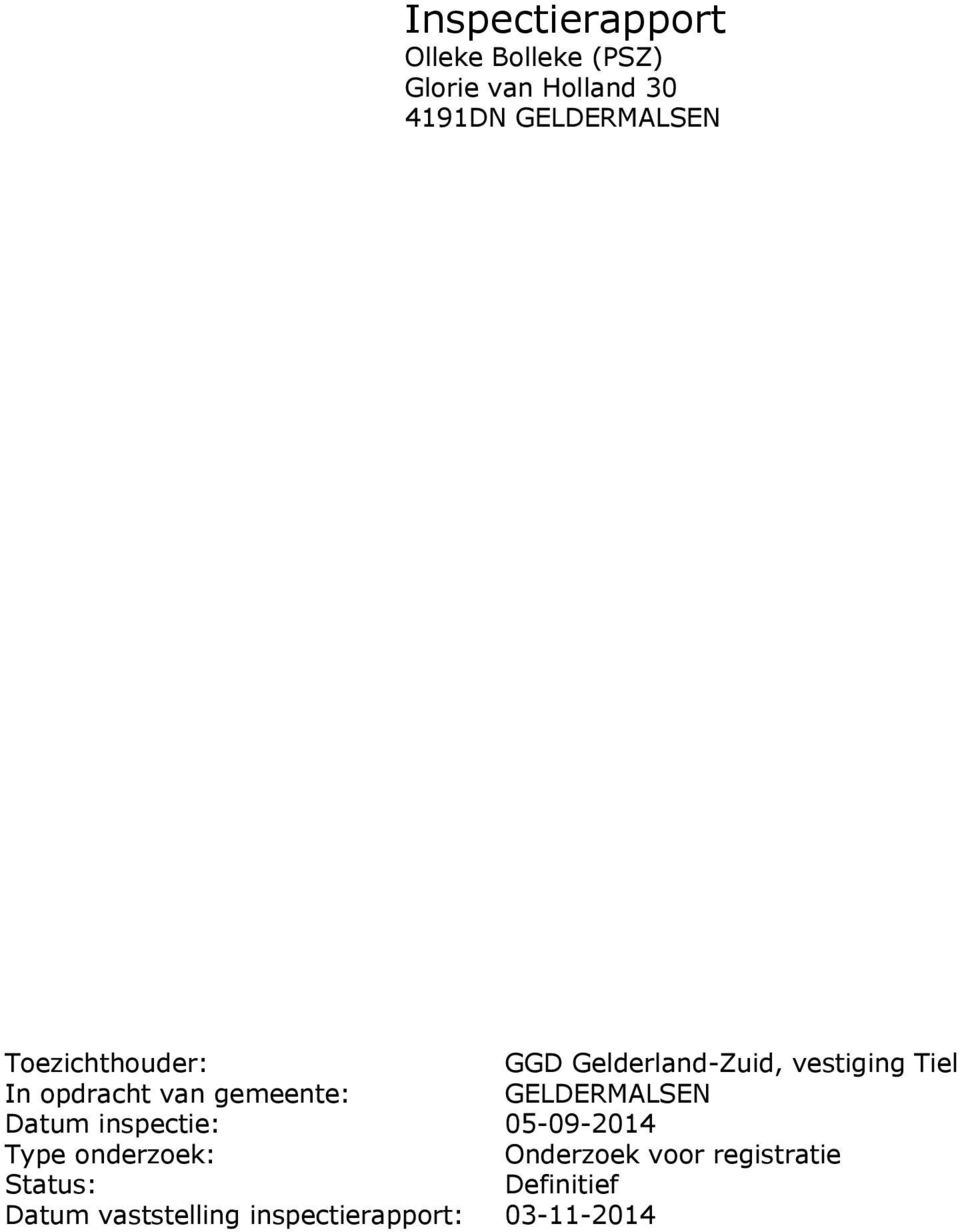 van gemeente: GELDERMALSEN Datum inspectie: 05-09-2014 Type onderzoek: