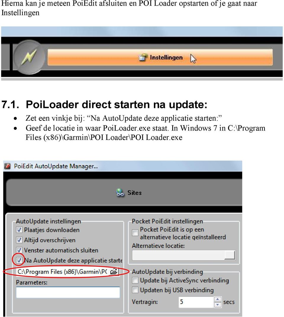 PoiLoader direct starten na update: Zet een vinkje bij: Na AutoUpdate deze