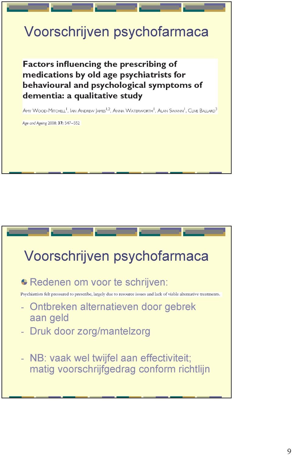 gebrek aan geld - Druk door zorg/mantelzorg - NB: vaak wel