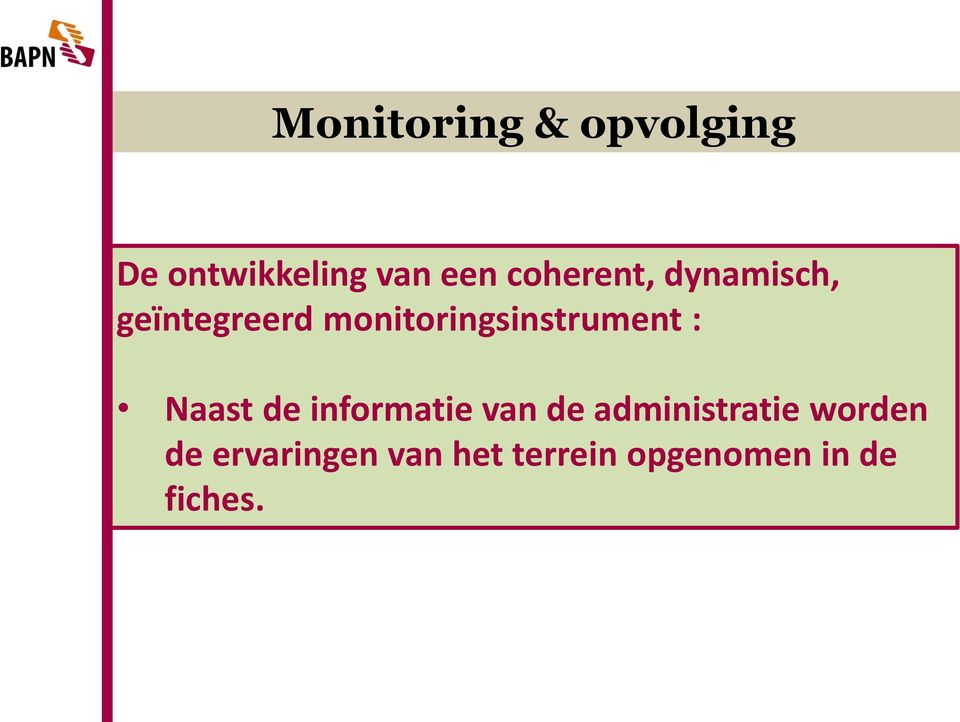 monitoringsinstrument : Naast de informatie van de