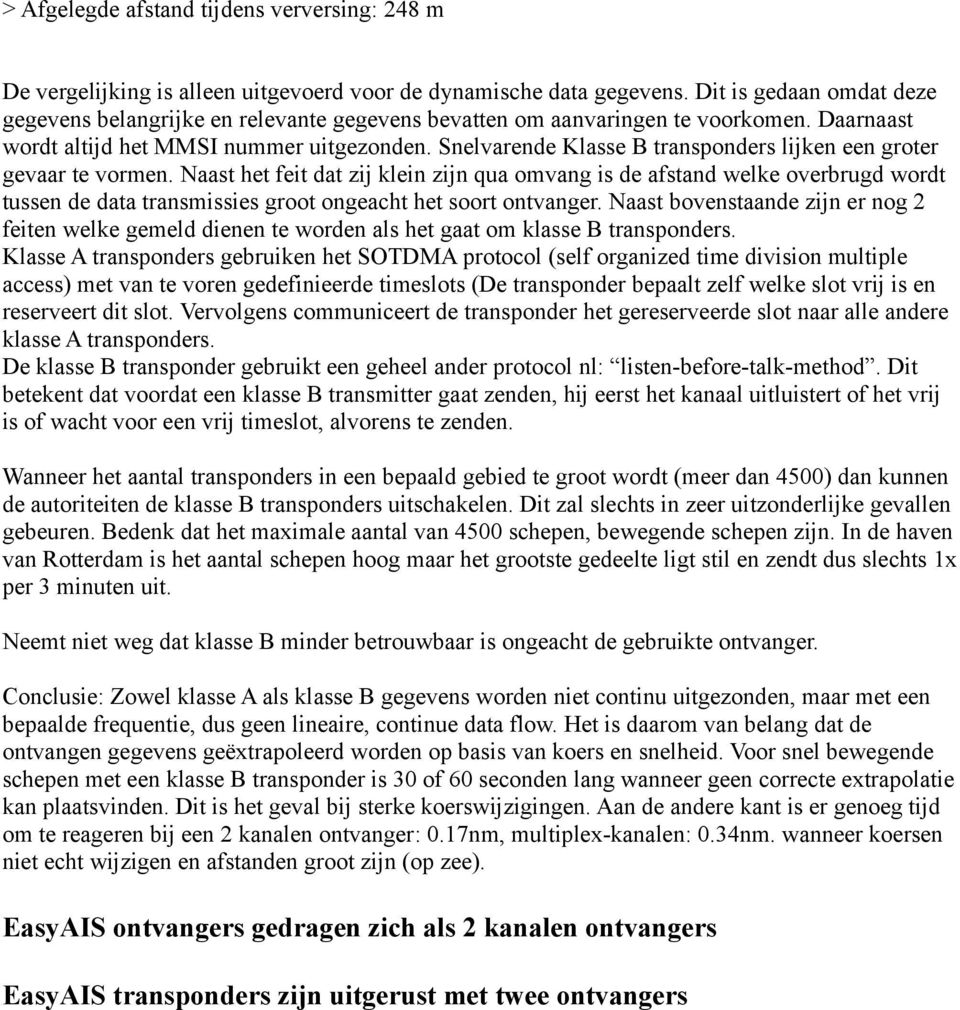 Snelvarende Klasse B transponders lijken een groter gevaar te vormen.