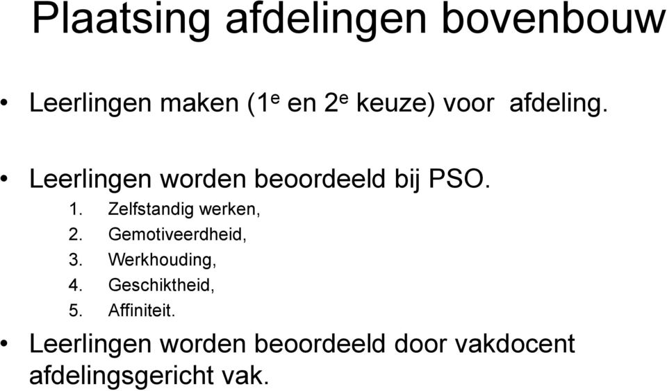 Zelfstandig werken, 2. Gemotiveerdheid, 3. Werkhouding, 4.