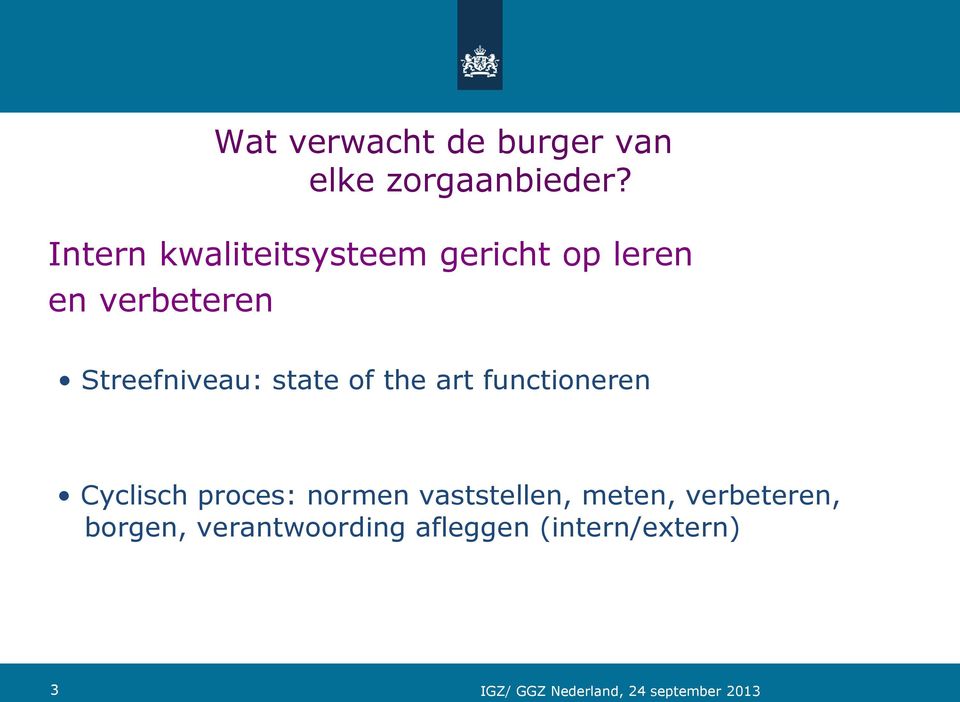 Streefniveau: state of the art functioneren Cyclisch proces: