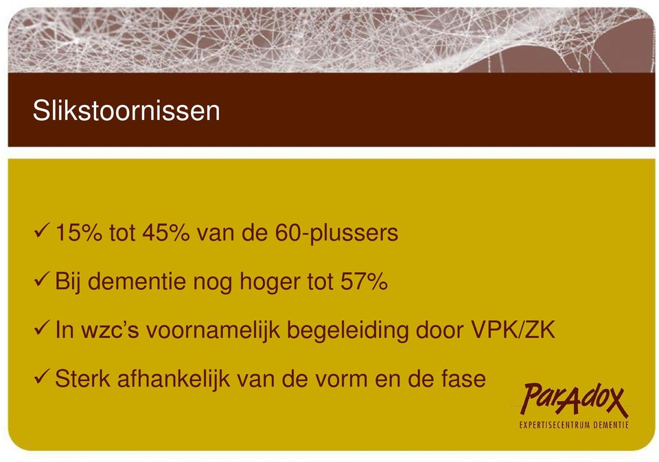 57% In wzc s voornamelijk begeleiding