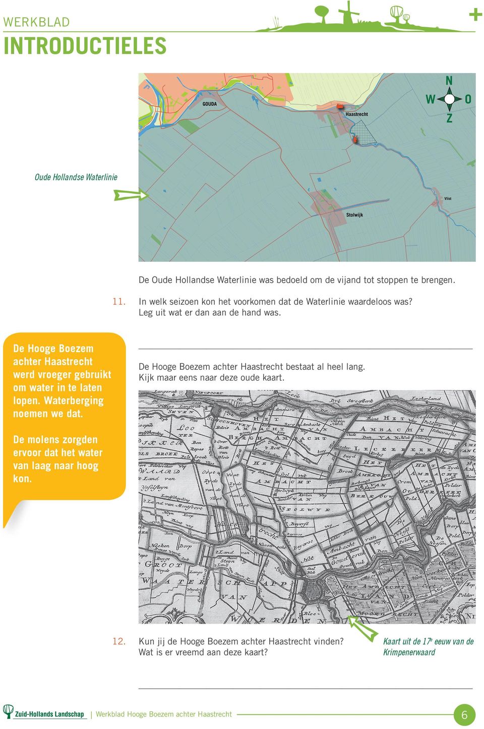 De Hooge Boezem achter Haastrecht werd vroeger gebruikt om water in te laten lopen. Waterberging noemen we dat.