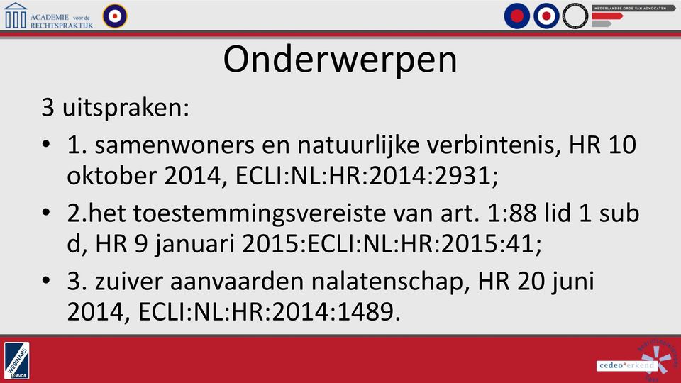 ECLI:NL:HR:2014:2931; 2.het toestemmingsvereiste van art.