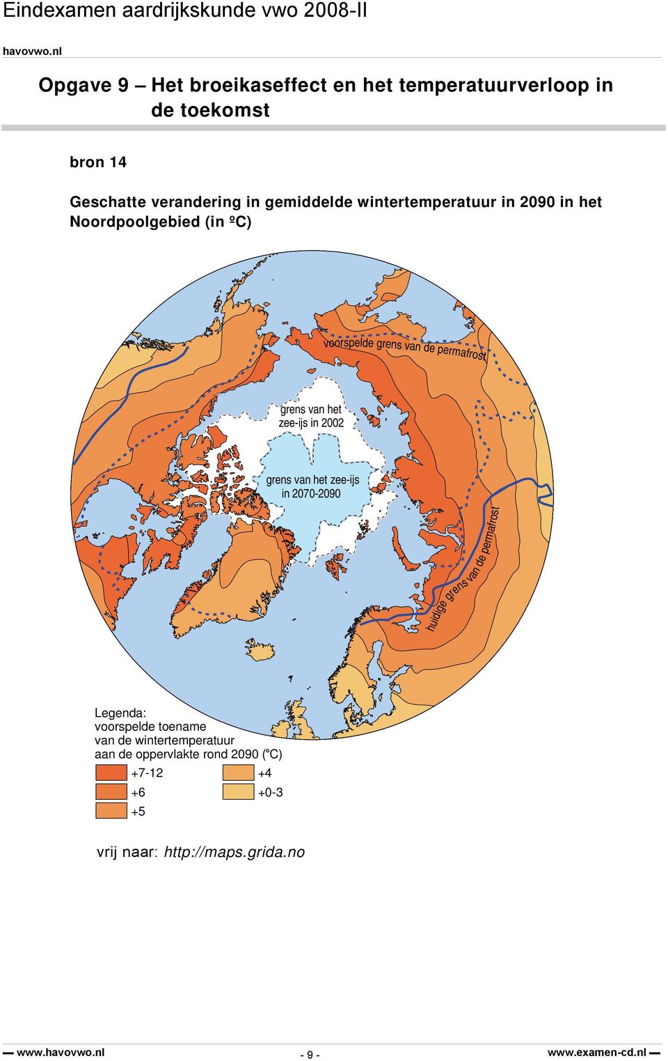 zee-ijs in 2002 grens van het zee-ijs in 2070-2090 huidige grens van de permafrost Legenda: voorspelde toename