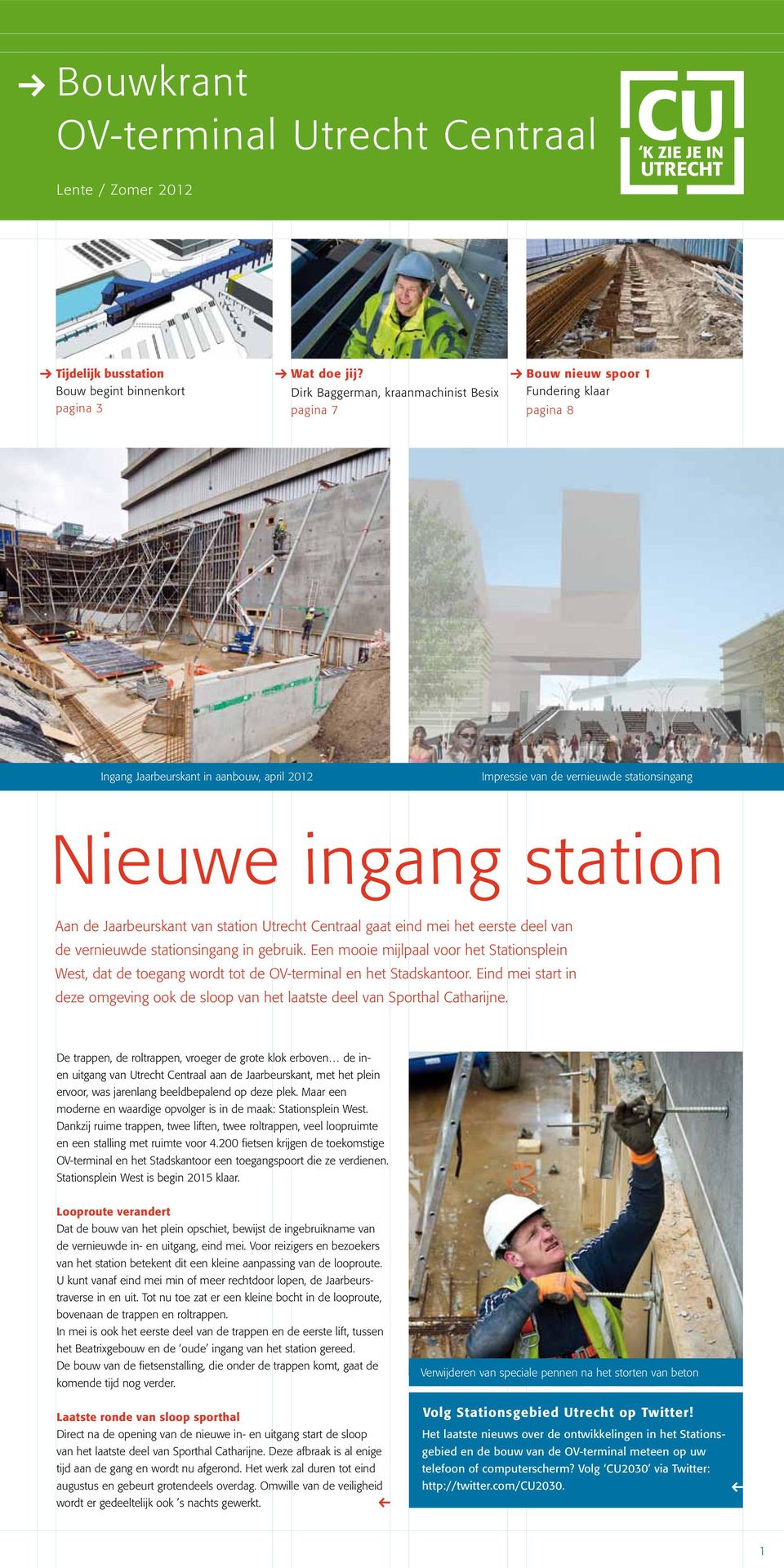 Aan de Jaarbeurskant van station Utrecht Centraal gaat eind mei het eerste deel van de vernieuwde stationsingang in gebruik.