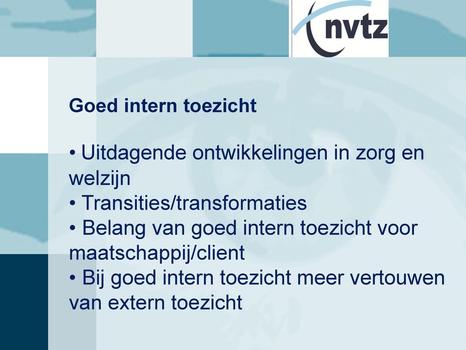 van goed intern toezicht voor maatschappij/client