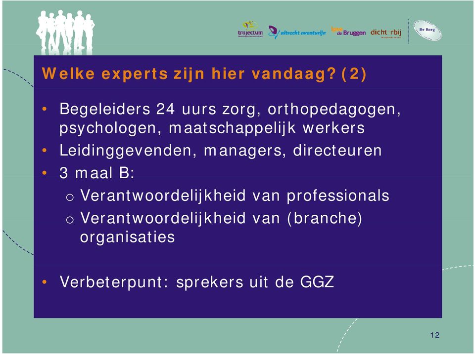 maatschappelijk werkers Leidinggevenden, managers, directeuren 3 maal B: