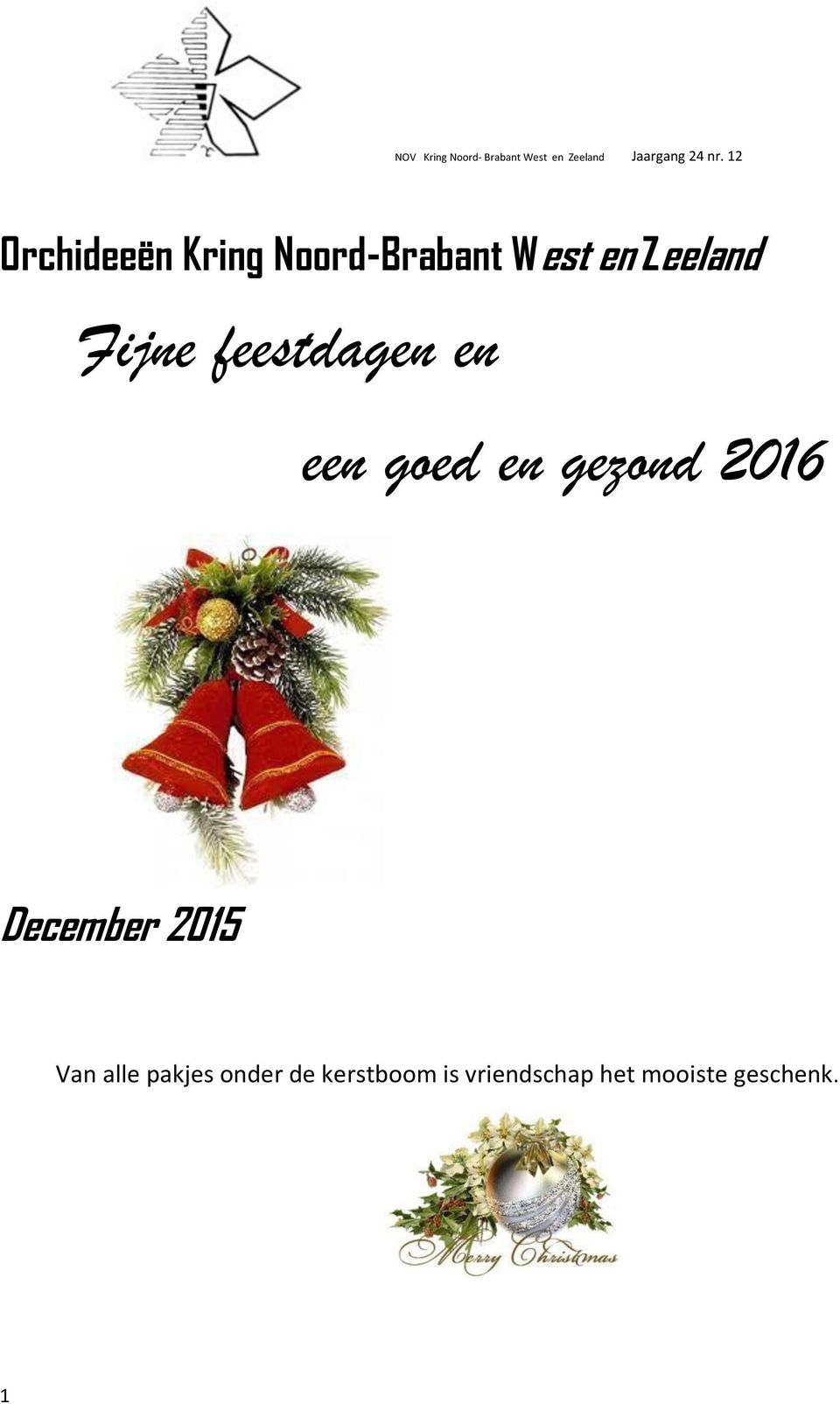 feestdagen en een goed en gezond 2016 December 2015 Van