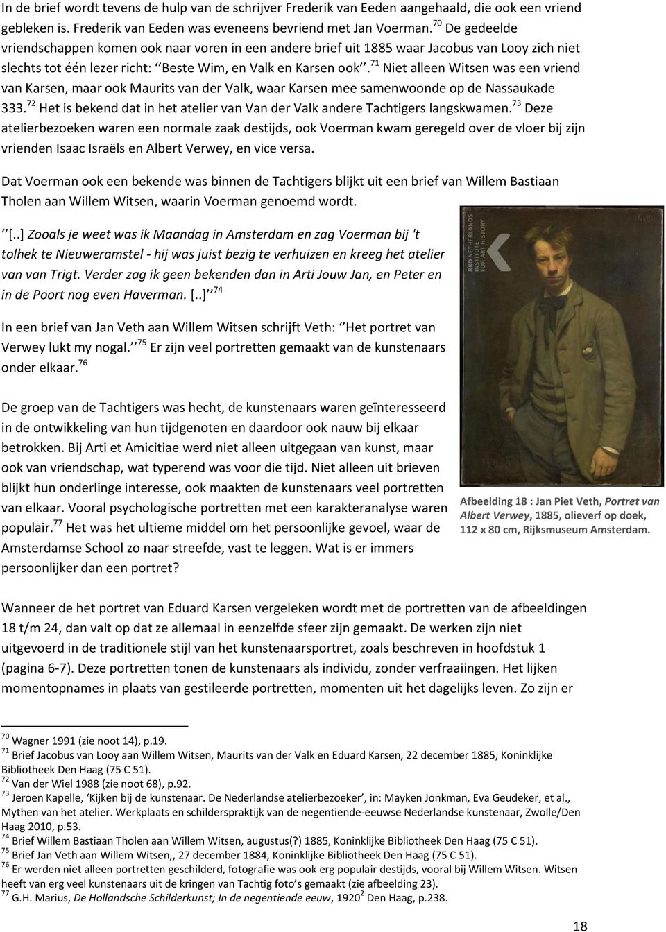 71 Niet alleen Witsen was een vriend van Karsen, maar ook Maurits van der Valk, waar Karsen mee samenwoonde op de Nassaukade 333.