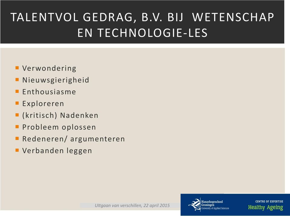 BIJ WETENSCHAP EN TECHNOLOGIE-LES Verwondering Nieuwsgierigheid