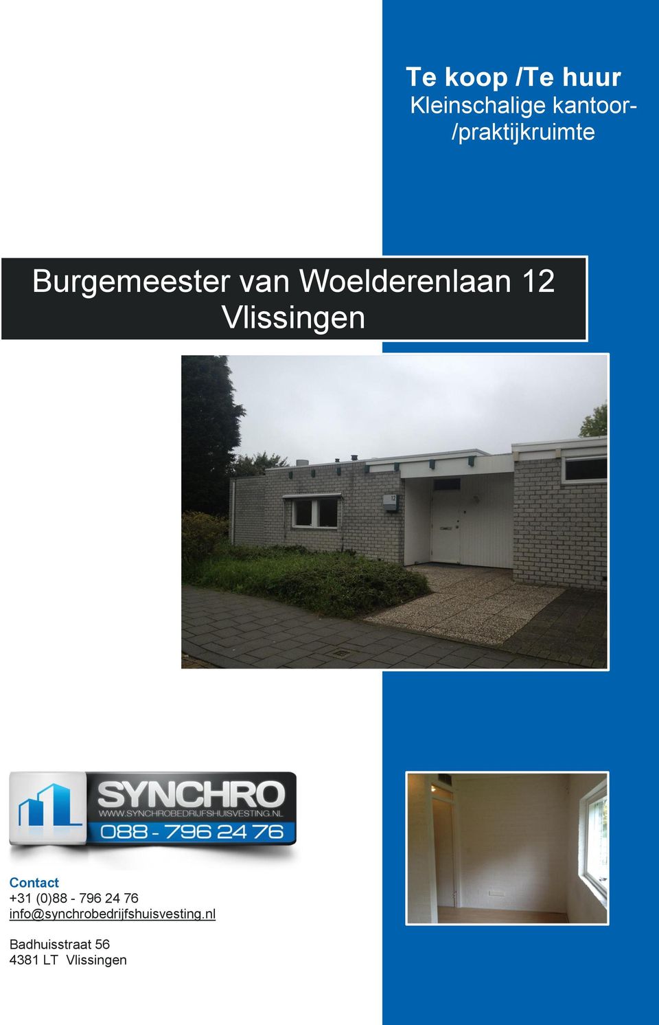 Vlissingen Contact +31 (0)88-796 24 76