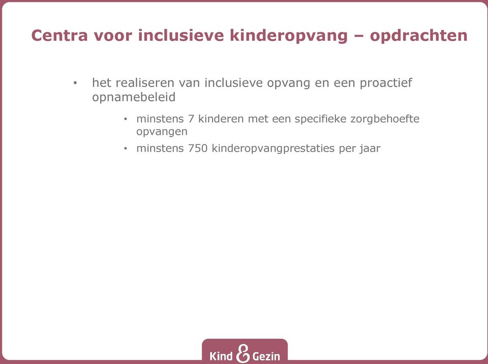 opnamebeleid minstens 7 kinderen met een specifieke