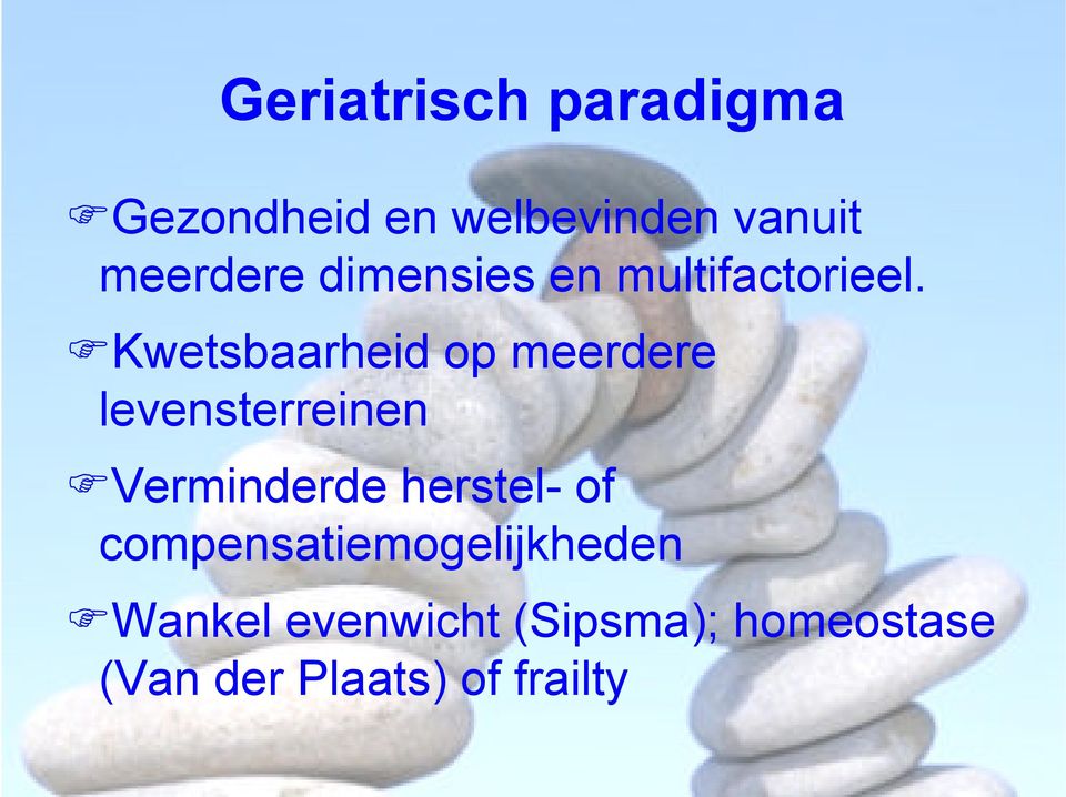 Kwetsbaarheid op meerdere levensterreinen Verminderde herstel-