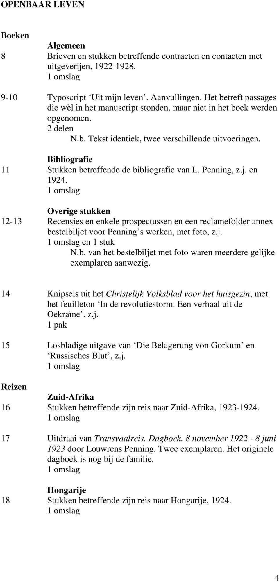 Bibliografie 11 Stukken betreffende de bibliografie van L. Penning, z.j. en 1924.