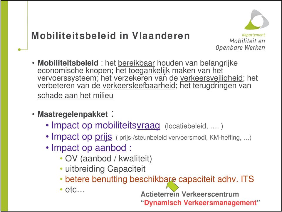 Maatregelenpakket : Impact op mobiliteitsvraag (locatiebeleid,.