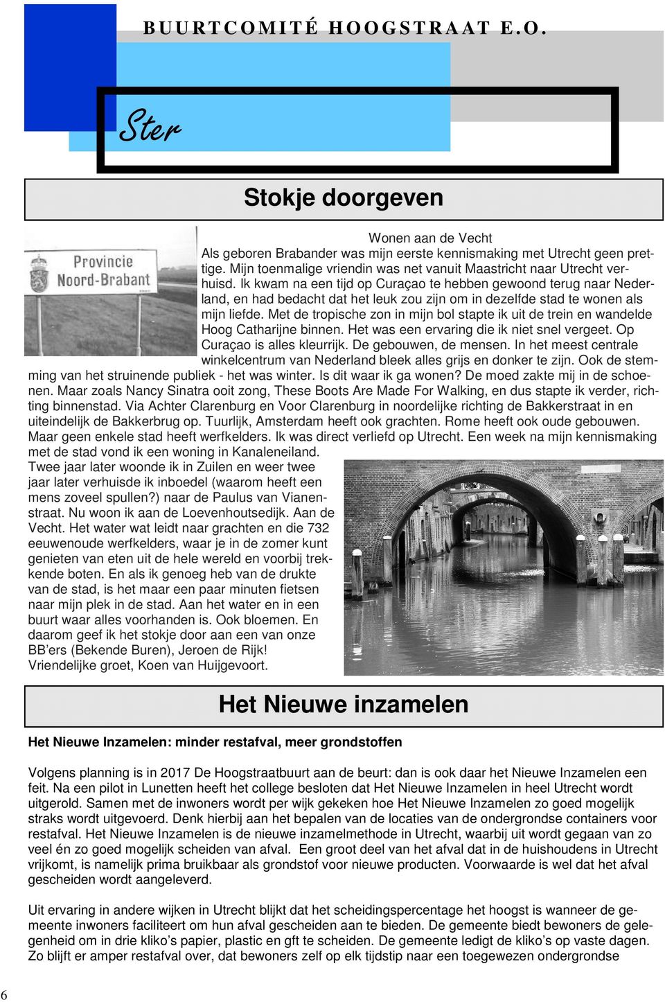 Met de tropische zon in mijn bol stapte ik uit de trein en wandelde Hoog Catharijne binnen. Het was een ervaring die ik niet snel vergeet. Op Curaçao is alles kleurrijk. De gebouwen, de mensen.