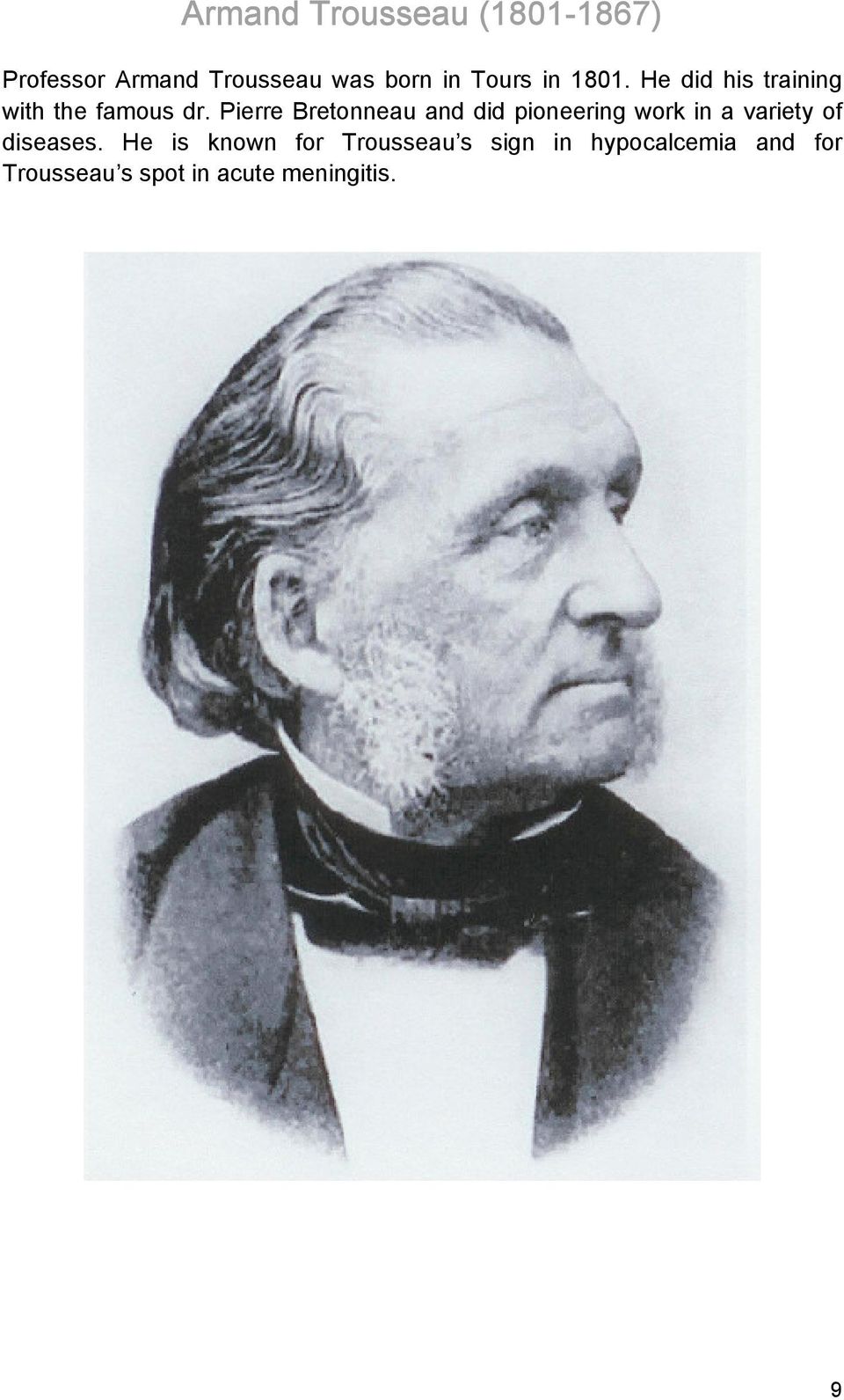Pierre Bretonneau and did pioneering work in a variety of diseases.