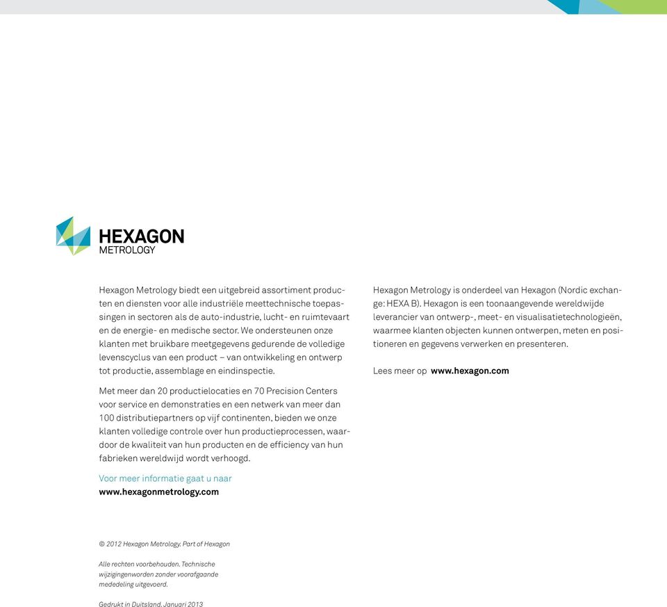 Hexagon Metrology is onderdeel van Hexagon (Nordic exchange: HEXA B).