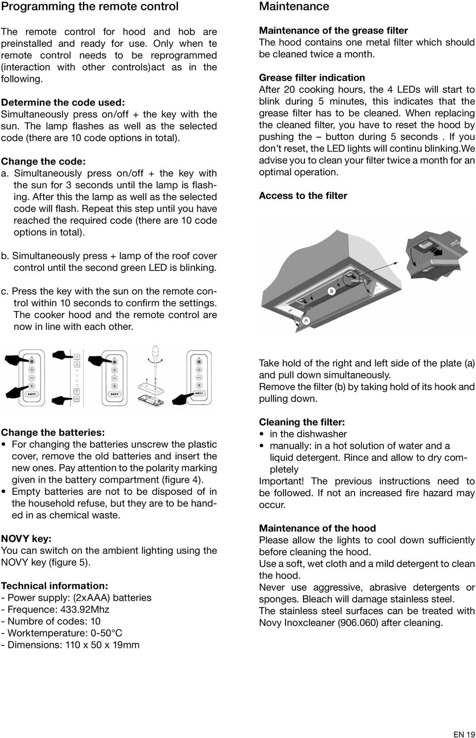 The lamp flashes as well as the selected code (there are 10 code options in total). Change the code: a. Simultaneously press on/off + the key with the sun for 3 seconds until the lamp is flashing.