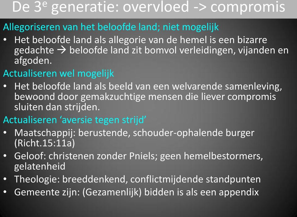 Actualiseren wel mogelijk Het beloofde land als beeld van een welvarende samenleving, bewoond door gemakzuchtige mensen die liever compromis sluiten dan strijden.