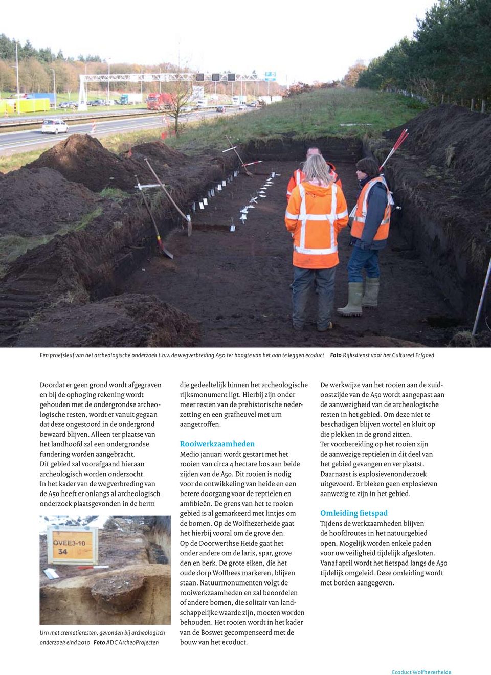 de wegverbreding A50 ter hoogte van het aan te leggen ecoduct Foto Rijksdienst voor het Cultureel Erfgoed Doordat er geen grond wordt afgegraven en bij de ophoging rekening wordt gehouden met de