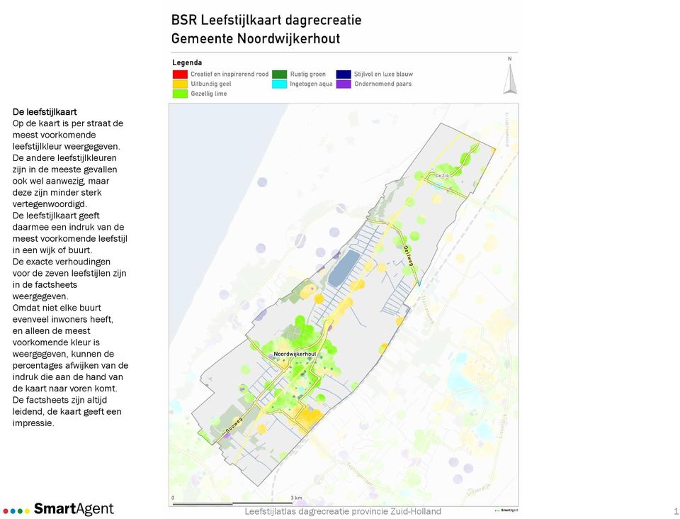 De leefstijlkaart geeft daarmee een indruk van de meest voorkomende leefstijl in een wijk of buurt.