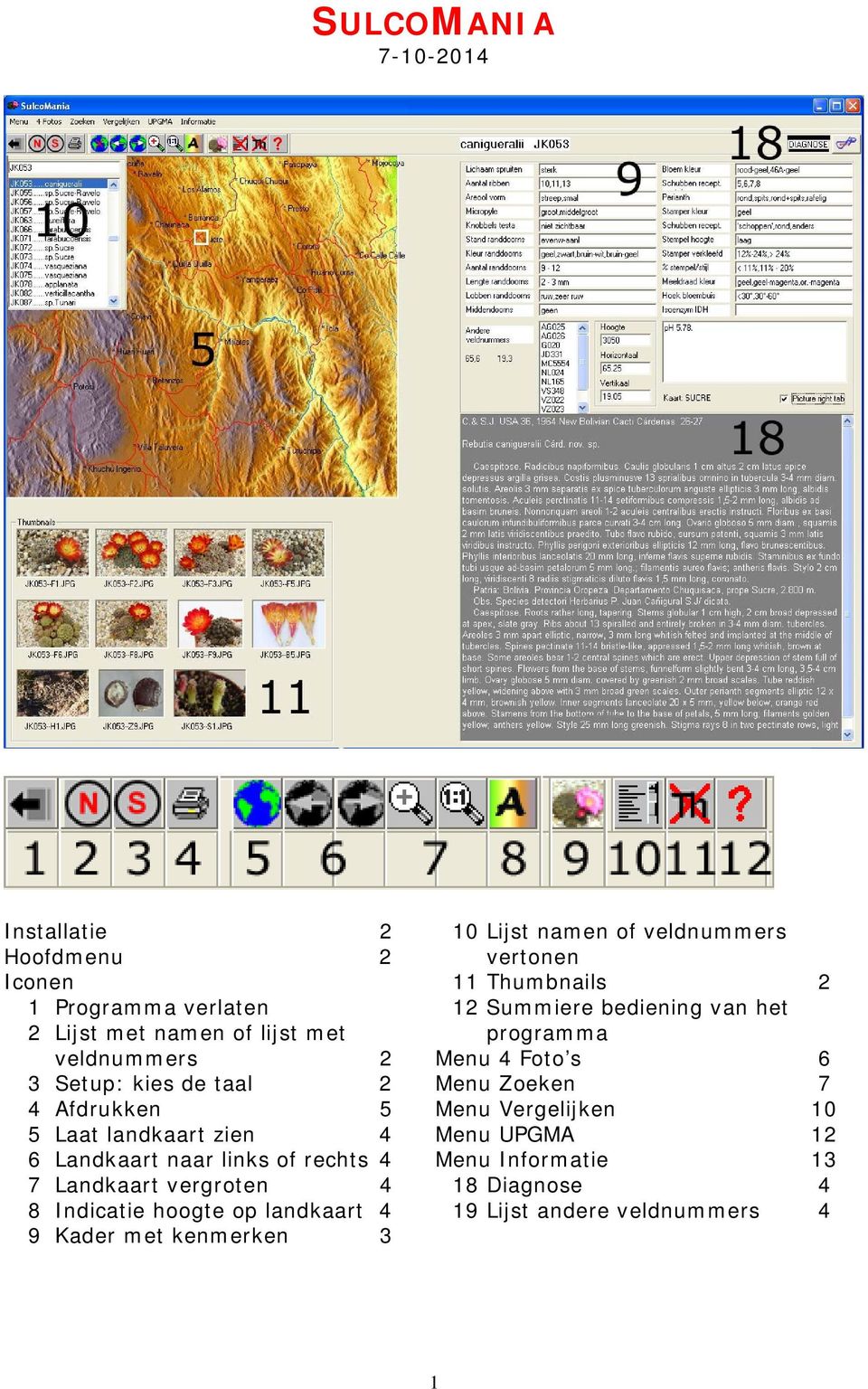 op landkaart 4 9 Kader met kenmerken 3 10 Lijst namen of veldnummers vertonen 11 Thumbnails 2 12 Summiere bediening van het