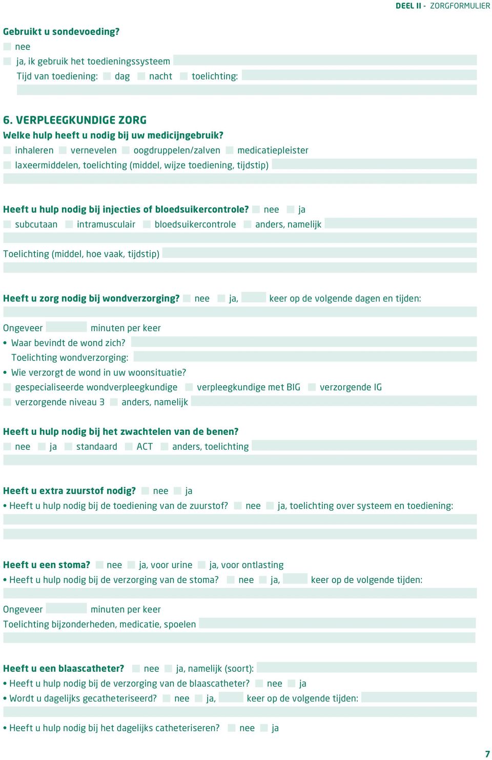 VERPLEEGKUNDIGE ZORG Welke hulp heeft u nodig bij uw medicijngebruik?