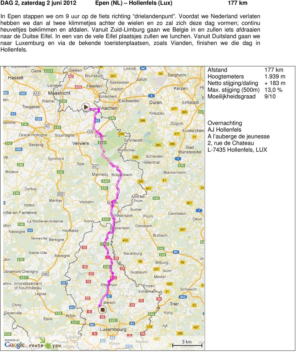 Vanuit Zuid-Limburg gaan we Belgie in en zullen iets afdraaien naar de Duitse Eifel. In een van de vele Eifel plaatsjes zullen we lunchen.
