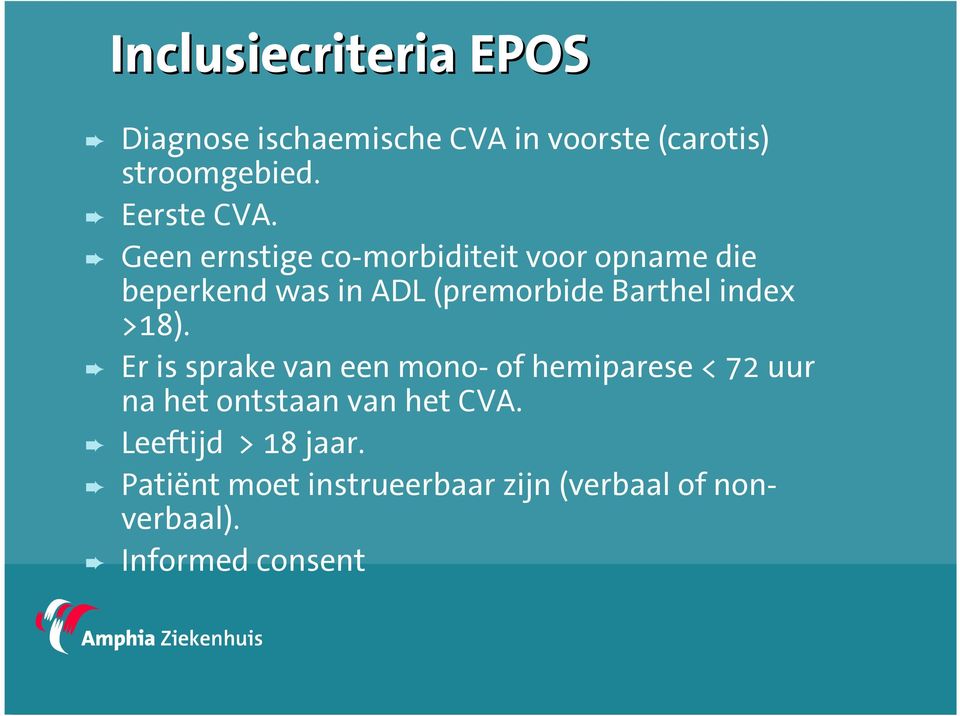 Geen ernstige co-morbiditeit voor opname die beperkend was in ADL (premorbide Barthel index